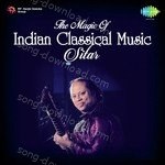 The Magic Of Indian Classical Music Sitar - Ustad Abdul Halim Jaffer Khan Song Download
